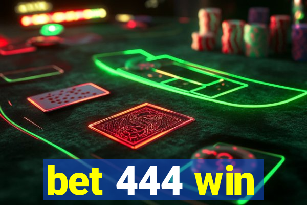 bet 444 win